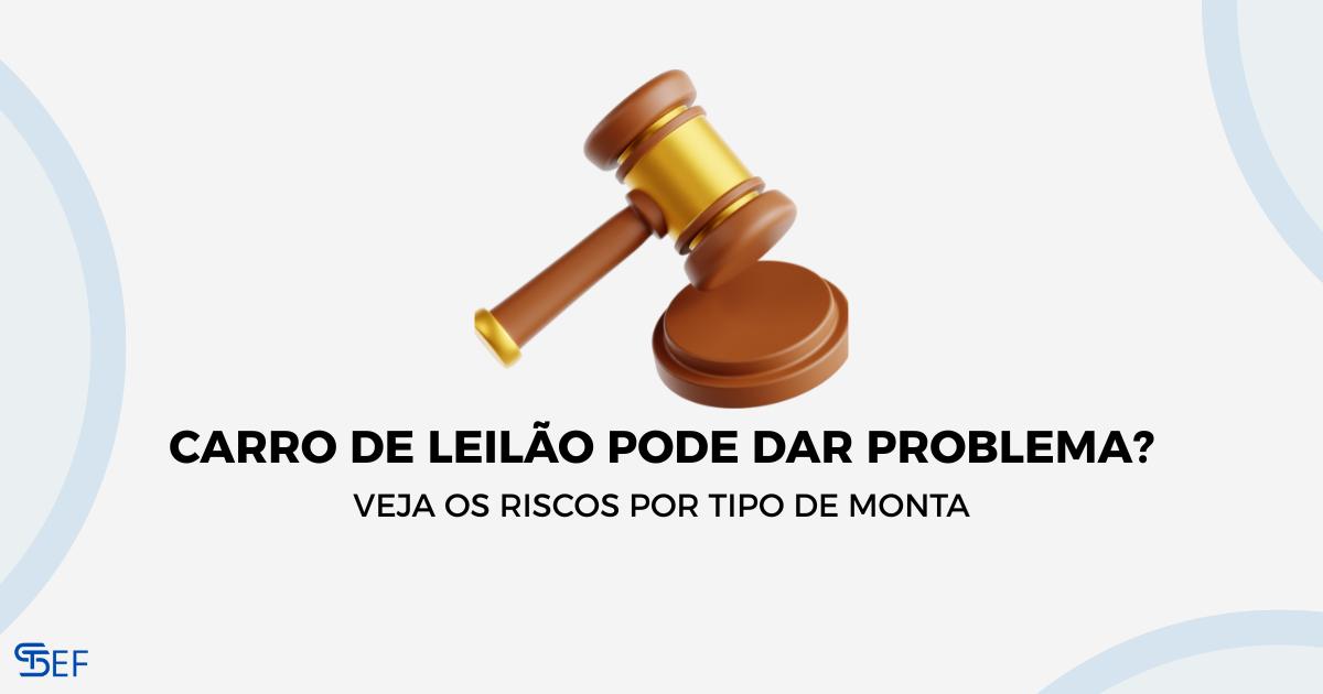Carro de Leilão Pode Dar Problema