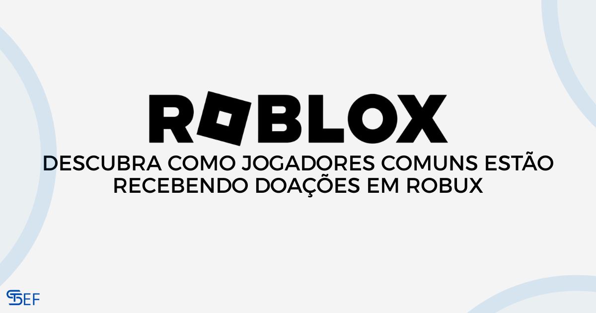 Descubra como Jogadores comuns estão recebendo doações em Robux